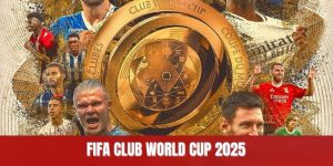FIFA Club World Cup 2025 - Giải Đấu Bóng Đá Số 1 Thế Giới
